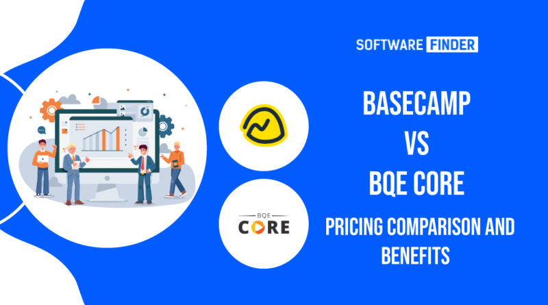 Basecamp Vs BQE Core - Pricing Comparison and Benefits 