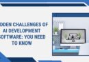 Hidden Challenges of AI Development Software You Need to Know